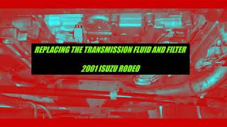 2001 Isuzu Rodeo  Replacing Transmission Fluid and Filter  Part 2 [upl. by Nagaer]