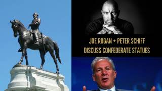 Joe Rogan amp Peter Schiff Discuss Confederate Statues [upl. by Rhee937]