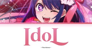 IDOL YOASOBI  Fleurishana【VIDEO LYRICS】 [upl. by Arihsay995]