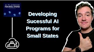 How to Develop sustainable and successful AI programs in Small Nations  Whitepaper [upl. by Dorion866]