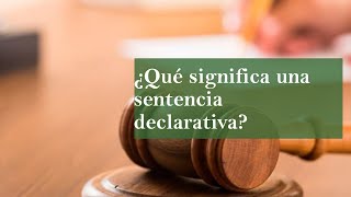 ¿Qué significa una sentencia declarativa [upl. by Derrik]