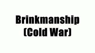 Brinkmanship Cold War [upl. by Morry700]