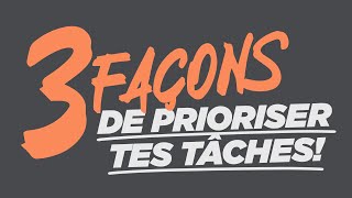 3 façons de prioriser tes tâches [upl. by Enohsal]