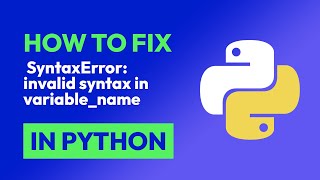 How to fix SyntaxError invalid syntax in variablename in Python [upl. by Valorie]