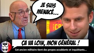 quotMacron est LENNEMI de la Francequot déclare un ancien général depuis inquiet pour sa vie [upl. by Yreffoeg287]