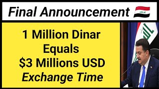 Final Announcement 1 Million Dinar Equals 3 Million  Investor Become Millionaire Iraqi Dinar News [upl. by Tews]