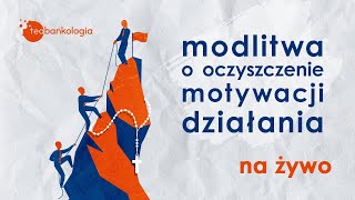 Różaniec na żywo Teobańkologia Modlitwa o oczyszczenie motywacji działania 1007 Sobota [upl. by Mabelle]