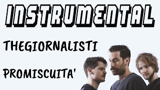 Thegiornalisti  Promiscuità BASE STRUMENTALE  TESTO [upl. by Ialohcin]