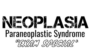 Paraneoplastic Syndrome Neoplasia Exam Special [upl. by Jit]