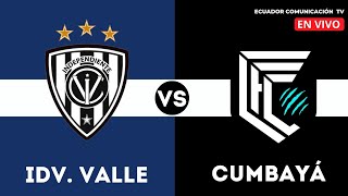 INDEPENDIENTE DEL VALLE VS CUMBAYÁ  EN VIVO LIGA PRO 2024  FORMATO RADIO [upl. by Carli]