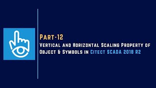 Part12  Vertical and Horizontal Scaling Property of Object  Citect SCADA 2018 R2 [upl. by Hornstein]