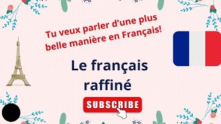 Le français raffiné raffiné français parlerfrançais education school [upl. by Eluk639]