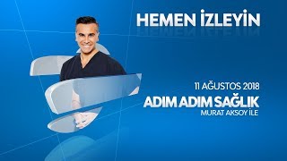 Adım Adım Sağlık 11 Ağustos 2018 [upl. by Bendix]