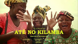 ÉAPOLÍCIA  Até No Kilamba Videoclipe Oficial [upl. by Cathee]