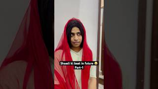 Part1 ab aisi batien karenge to kya bole kya bole 😂😂 youtubeshorts shaadi [upl. by Cloris195]