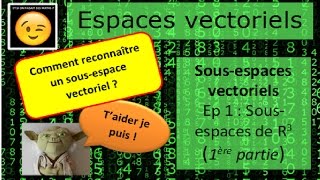 SousEspaces Vectoriels  Ep 1  SEV de R3 12 [upl. by Asinla87]