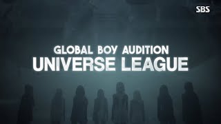 GLOBAL BOY GROUP AUDITION ＜UNIVERSE LEAGUE＞ [upl. by Wilone]