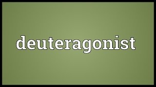 Deuteragonist Meaning [upl. by Collimore]