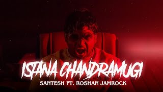 Santesh  Istana Chandramugi ft Roshan Jamrock  OFFICIAL MUSIC VIDEO [upl. by Hearsh]