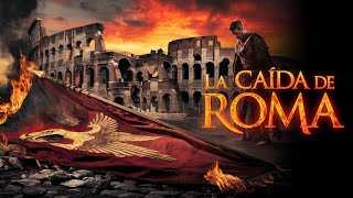 La Caída del Imperio Romano ¿Por Qué Colapsó la Civilización Más Poderosa de la Historia [upl. by Oicnedurp]