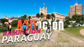 Recorriendo la CIUDAD DE ASUNCIÓN FULL CITY TOUR I PARAGUAY I 4K Walking Tour VLOG [upl. by Namaan]