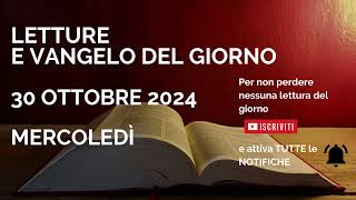 Letture e Vangelo del giorno  Mercoledì 30 Ottobre 2024 Audio letture della Parola Vangelo di oggi [upl. by Ytnom301]