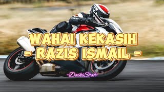 Razis Ismail  Wahai Kekasih Lirik Lagu [upl. by Louanna685]