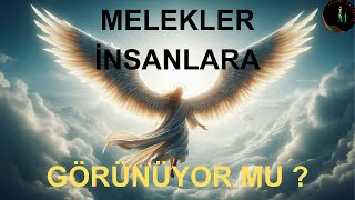 Melekler İnsanlara Görünür Mü  Siz Hiç Melek Gördünüz Mü [upl. by Liuka]