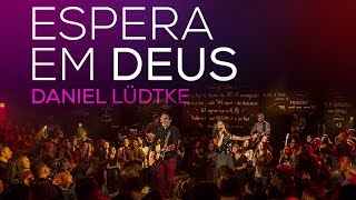 DANIEL LÜDTKE  ESPERA EM DEUS SALMO 42 [upl. by Eseyt]