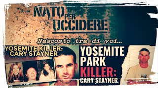 Serial Killer Nato per uccidere  Cary Stayner Yosemite Park Killer Ep09 [upl. by Iretak]