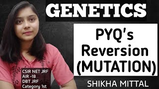 PYQs Reversion  MUTATION  GENETICS CSIRNET JRF LIFESCIENCE [upl. by Adnoved]