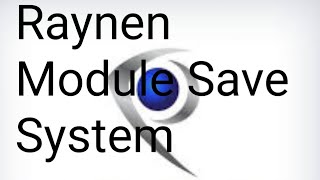 Raynen Module Save System [upl. by Kiel7]