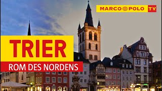 Deutschlands schönste Städte  Trier Rom des Nordens  Marco Polo TV [upl. by Petes]