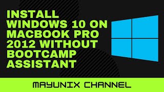 How to Install Windows 10 on Macbook Pro 2012 without Bootcamp Assistant [upl. by Rovner]