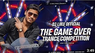 THE GAME OVER  Trance Competition Mix Dj Rider X Dj Liku OfficialDj Sarzen Setup Spl 💥👑remix [upl. by Nerat]