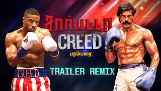 Sarpatta Parambarai  Trailer Remix  CREED Version [upl. by Faun555]