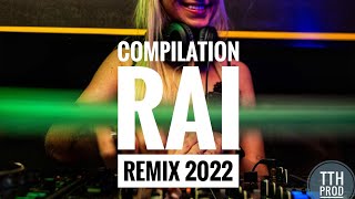 Compilation Remix Rai 2022 Le Meilleur Du Rai 2022 غير الجديد [upl. by Calbert232]