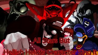 All Stars But Hellish Heigts Characters Sing It [upl. by Ahseram]