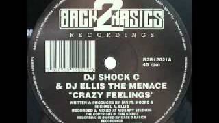 Shock C amp DJ Ellis The Menace  Crazy Feelings Back2Basics [upl. by Elwaine943]