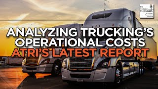 Analyzing Trucking’s Operational Costs – ATRI’s latest report  TTT Podcast Episode 24 [upl. by Aehtela970]