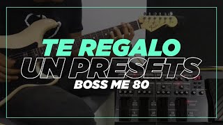 PRESETS BOSS ME 80  REGALO 1 Presets [upl. by Anelis966]