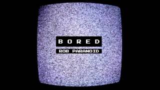 Rob ParanoidBored2013 FULL ALBUM [upl. by Benoite]