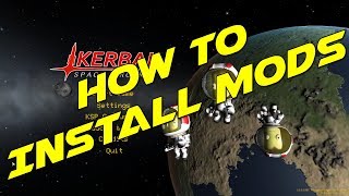 Kerbal Space Program  How to Install Mods [upl. by Enelrats]