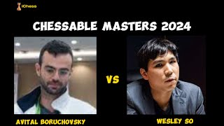 Avital Boruchovsky vs Wesley So Chessable Masters 2024 [upl. by Siurtemed728]