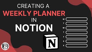 Creating a Weekly Planner in Notion [upl. by Petronia]