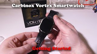 Carbinox Vortex Smartwatch Unboxing and Getting Started [upl. by Tihom]