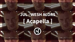 JUL  WESH ALORS ACAPELLA [upl. by Oirretno399]