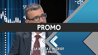 Promo  Mercati che fare pt 279  La banca è in crisi E io pago  28012017 [upl. by Viviane]