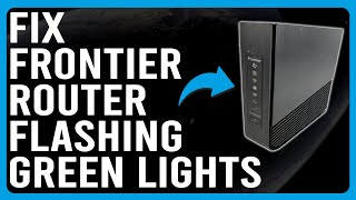 How To Fix Frontier Router Flashing Green Lights What Are The Common Causes  Quick Troubleshoot [upl. by Esyahc]