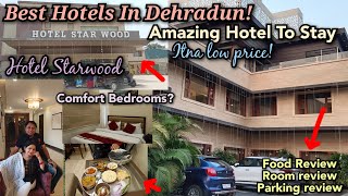 Best Hotels to stay in Dehradun  Hotel Starwood review Best prices with amazing services 🔥 [upl. by Danaher]